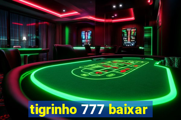 tigrinho 777 baixar